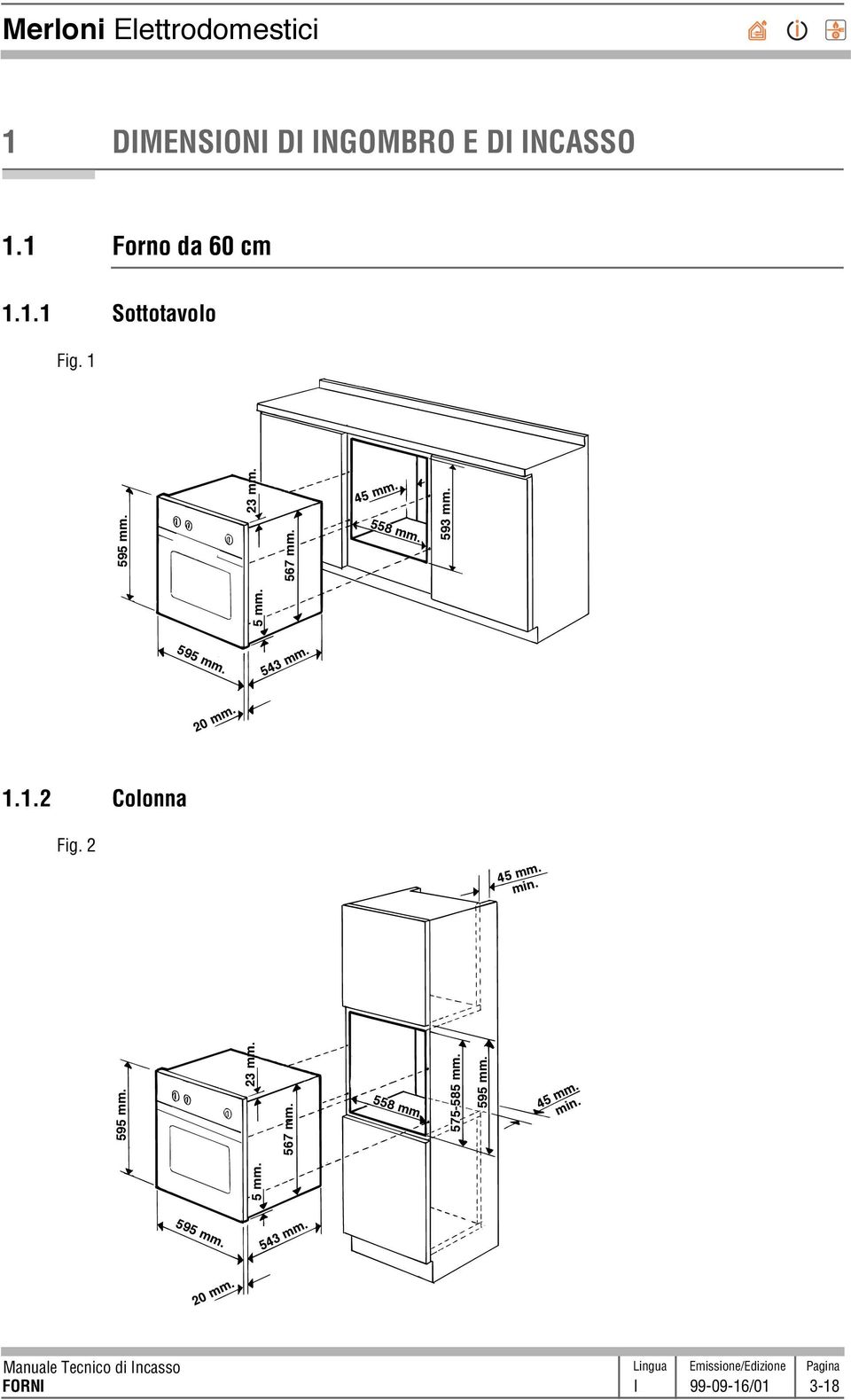 20 mm. 1.1.2 Colonna Fig. 2 45 mm. min. 5 mm. 595 mm. 23 mm. 567 mm.