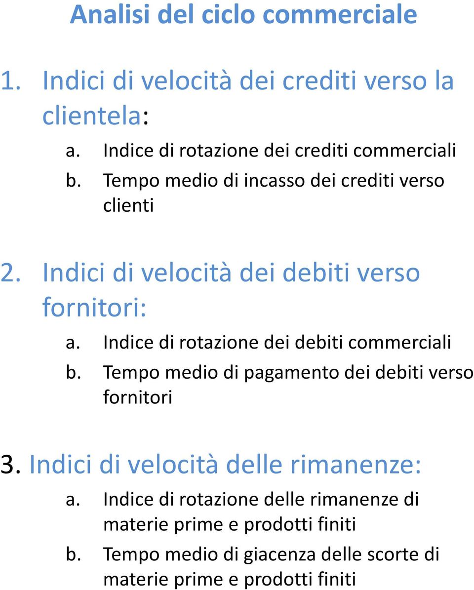 Indici di velocità dei debiti verso fornitori: a. Indice di rotazione dei debiti commerciali b.