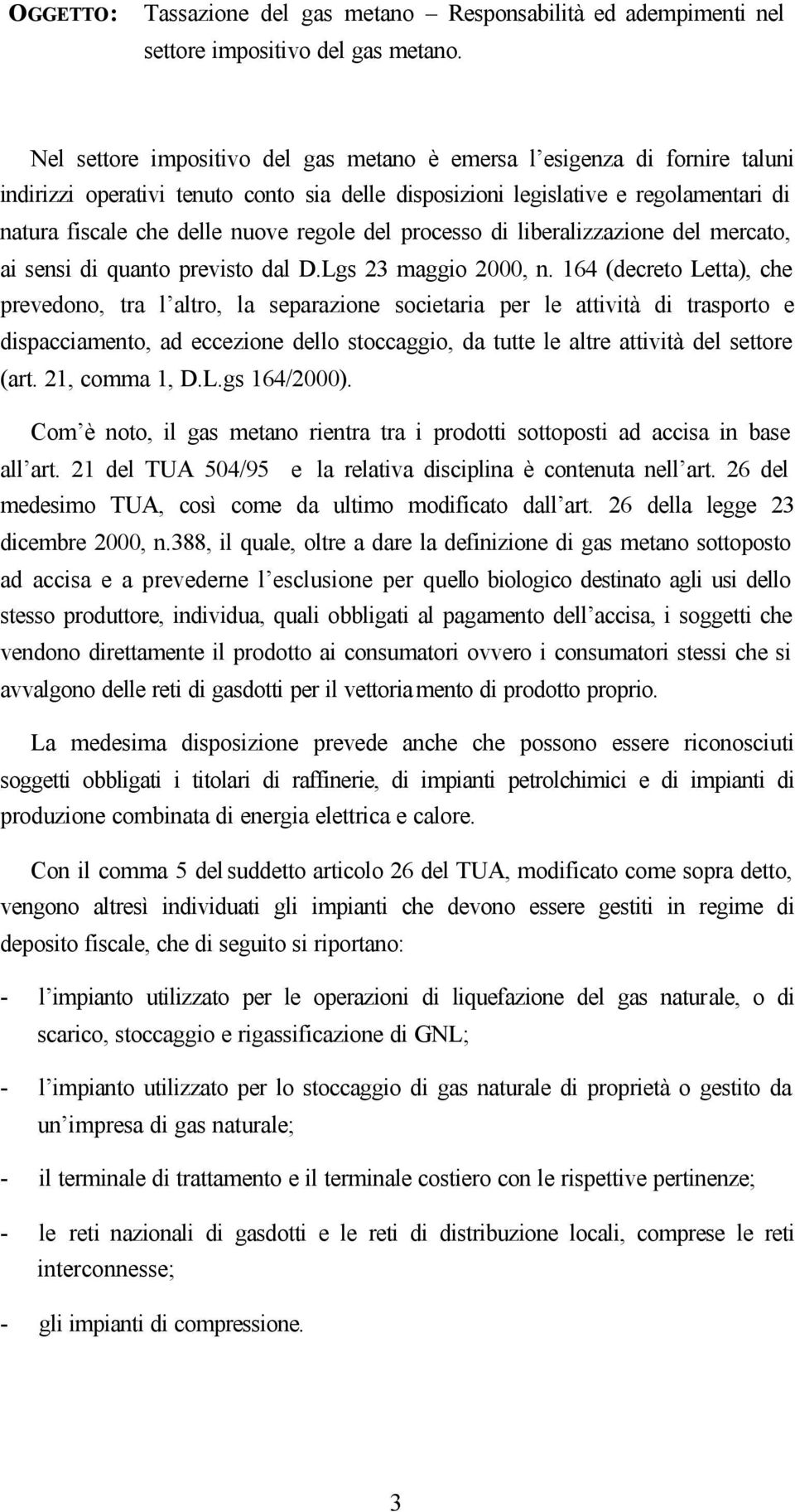 regole del processo di liberalizzazione del mercato, ai sensi di quanto previsto dal D.Lgs 23 maggio 2000, n.