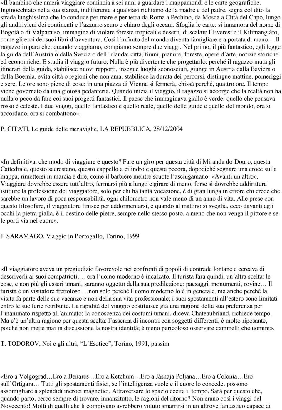 del Capo, lungo gli andirivieni dei continenti e l azzurro scuro e chiaro degli oceani.