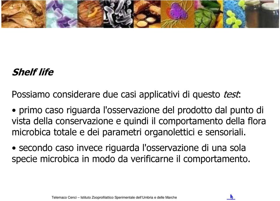 parametri organolettici e sensoriali.