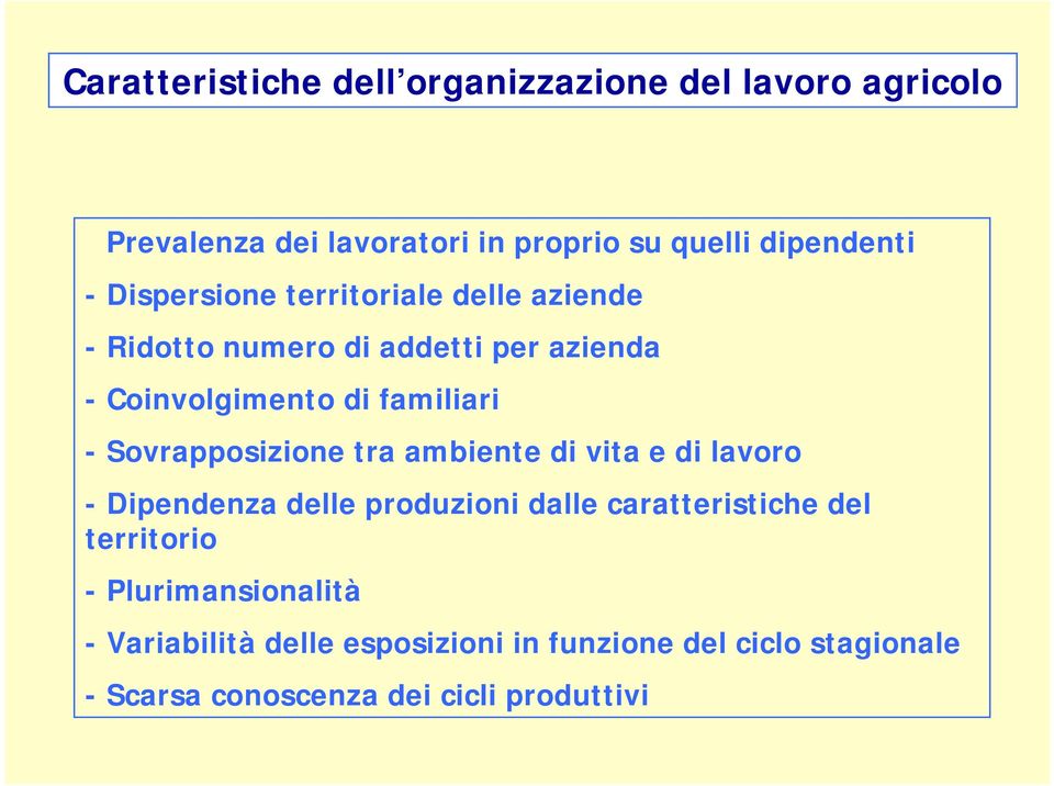 Sovrapposizione tra ambiente di vita e di lavoro - Dipendenza delle produzioni dalle caratteristiche del territorio -