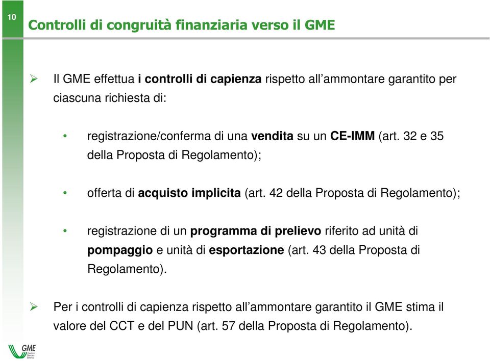 42 della Proposta di Regolamento); registrazione di un programma di prelievo riferito ad unità di pompaggio e unità di esportazione (art.