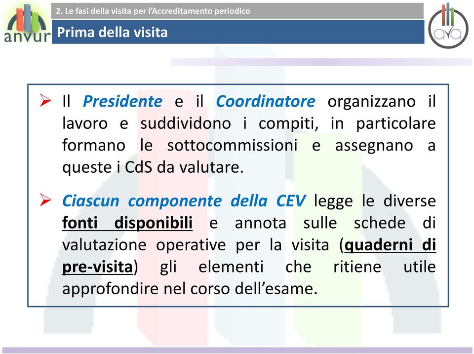 Ciascun componente della CEV legge le diverse fonti disponibili e annota sulle schede di