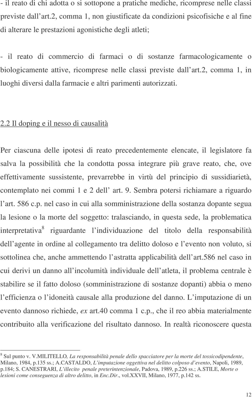 biologicamente attive, ricomprese nelle classi previste dall art.2, comma 1, in luoghi diversi dalla farmacie e altri parimenti autorizzati. 2.