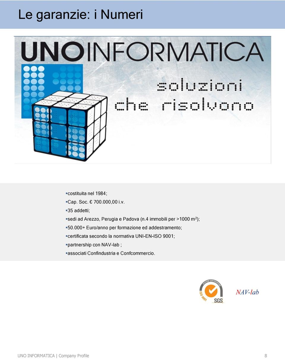 000+ Euro/anno per formazione ed addestramento; certificata secondo la