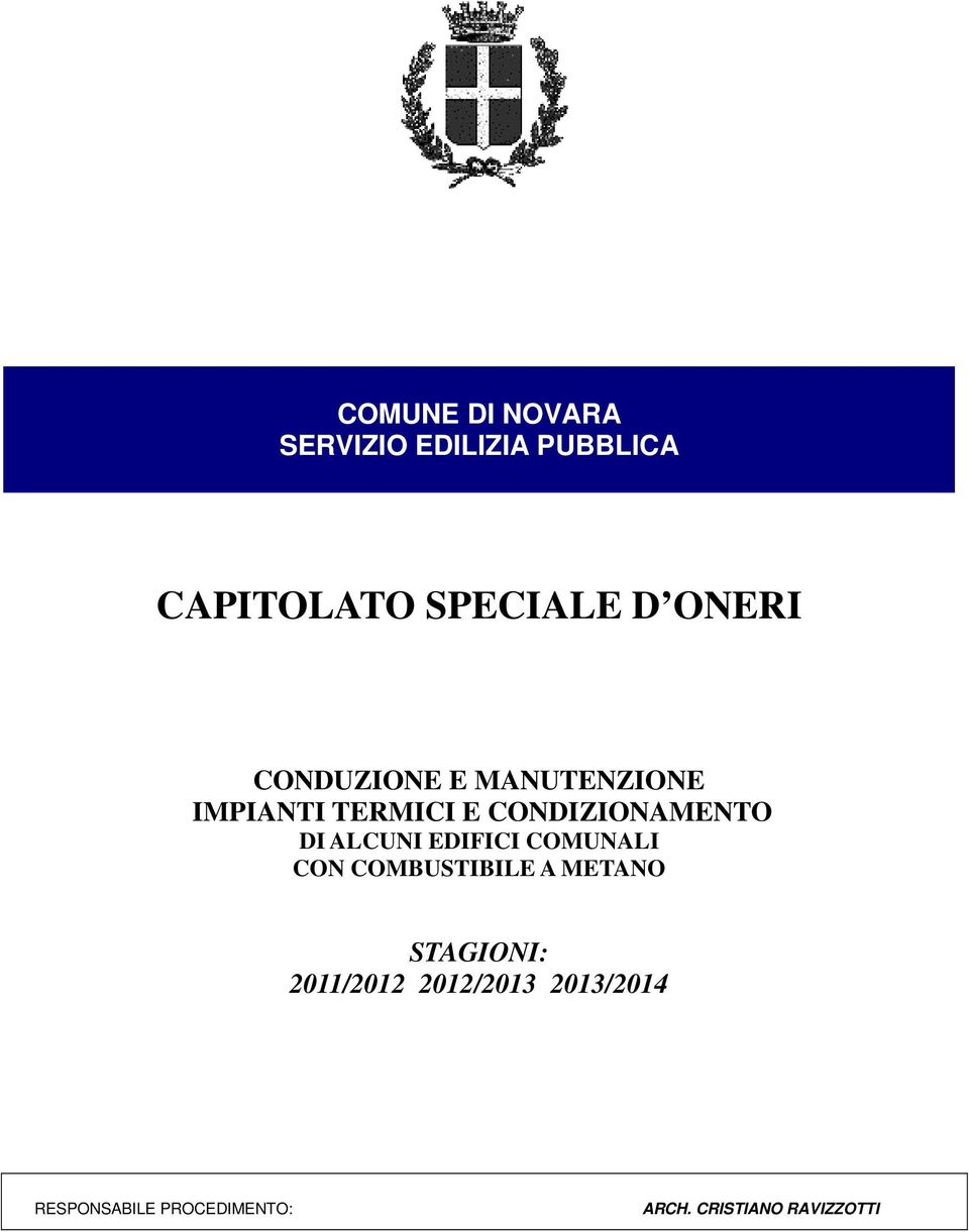 ALCUNI EDIFICI COMUNALI CON COMBUSTIBILE A METANO STAGIONI: 2011/2012