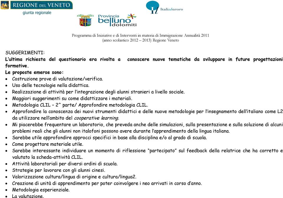 Maggiori suggerimenti su come didattizzare i materiali. Metodologia CLIL 2^ parte/ Approfondire metodologia CLIL.