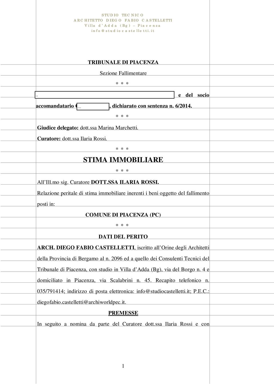 Relazione peritale di stima immobiliare inerenti i beni oggetto del fallimento posti in: COMUNE DI PIACENZA (PC) * * * DATI DEL PERITO ARCH.