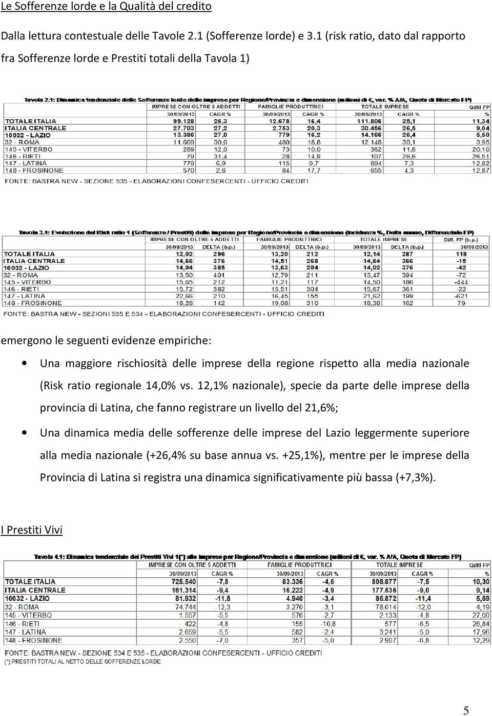 rispetto alla media nazionale (Risk ratio regionale 14,0% vs.