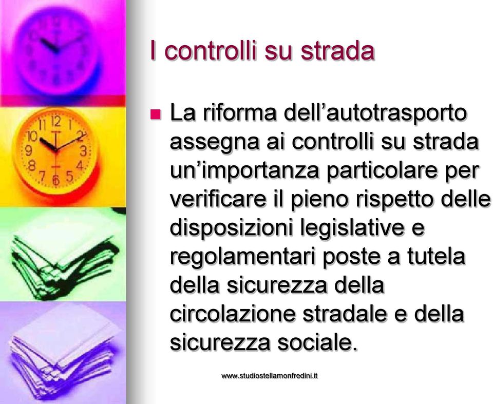 pieno rispetto delle disposizioni legislative e regolamentari poste