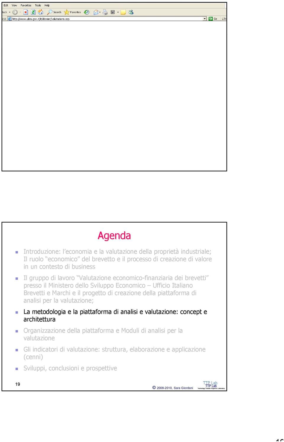 progetto di creazione della piattaforma di analisi per la valutazione; La metodologia e la piattaforma di analisi e valutazione: concept e architettura Organizzazione