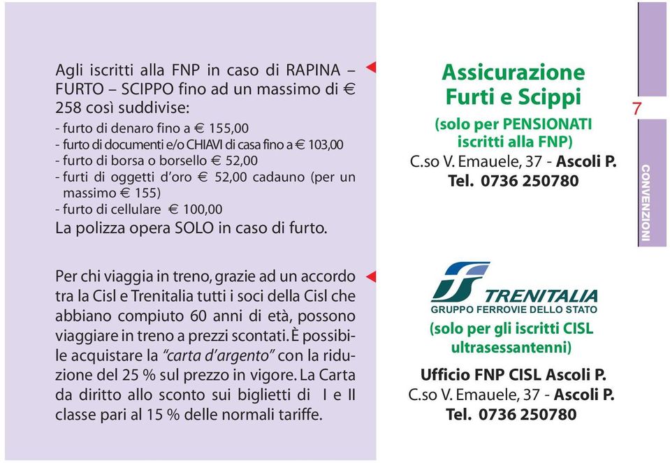 Assicurazione Furti e Scippi (solo per PENSIONATI iscritti alla FNP) C.so V. Emauele, 37 - Ascoli P. Tel.