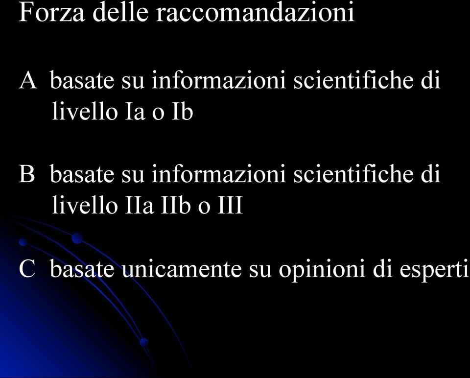 basate su informazioni scientifiche di livello