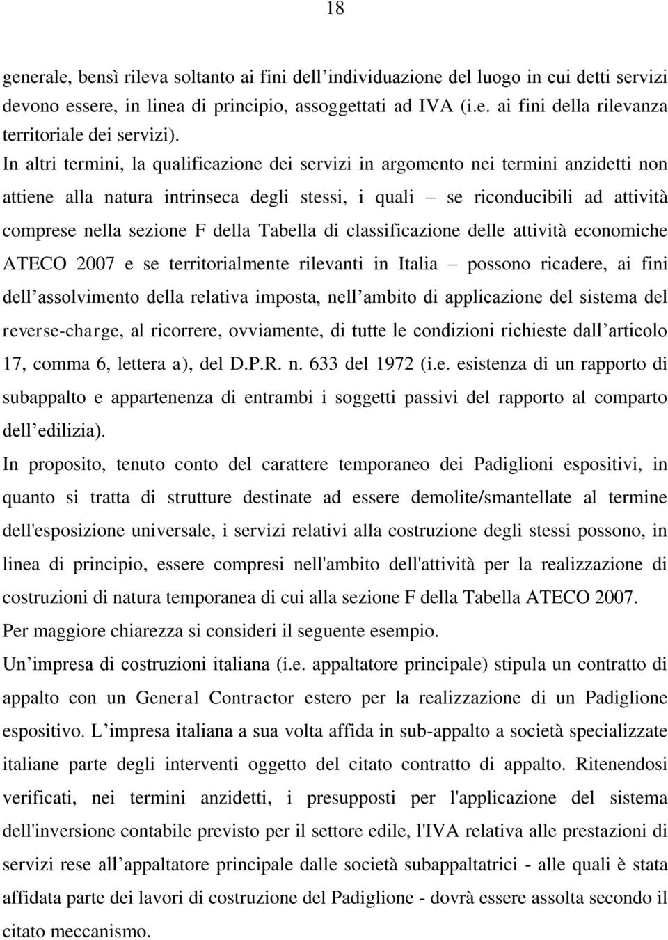 Tabella di classificazione delle attività economiche ATECO 2007 e se territorialmente rilevanti in Italia possono ricadere, ai fini dell assolvimento della relativa imposta, nell ambito di