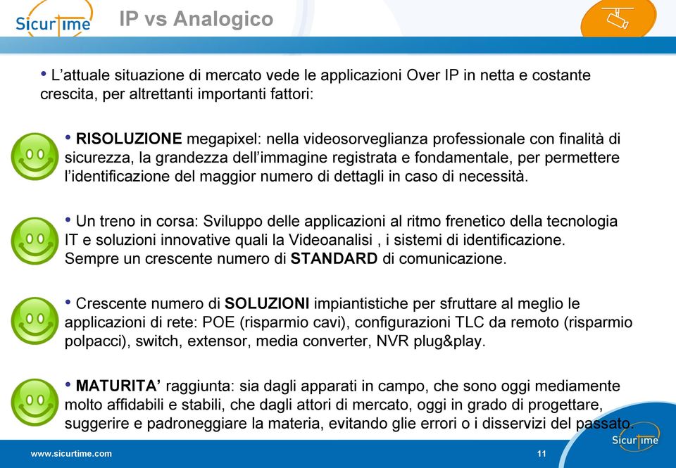 Un treno in corsa: Sviluppo delle applicazioni al ritmo frenetico della tecnologia IT e soluzioni innovative quali la Videoanalisi, i sistemi di identificazione.