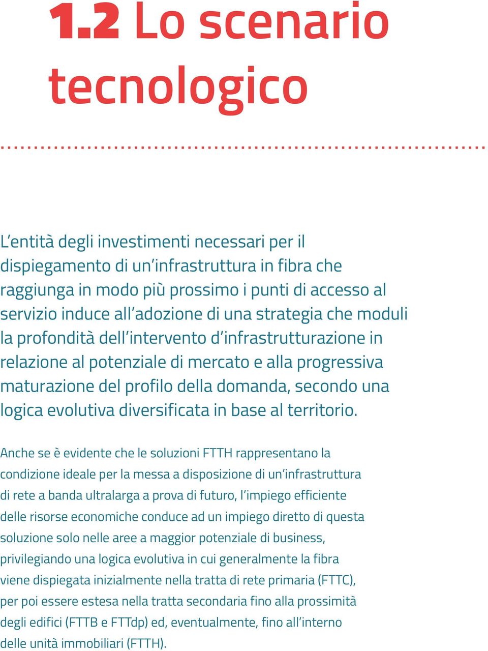 logica evolutiva diversificata in base al territorio.