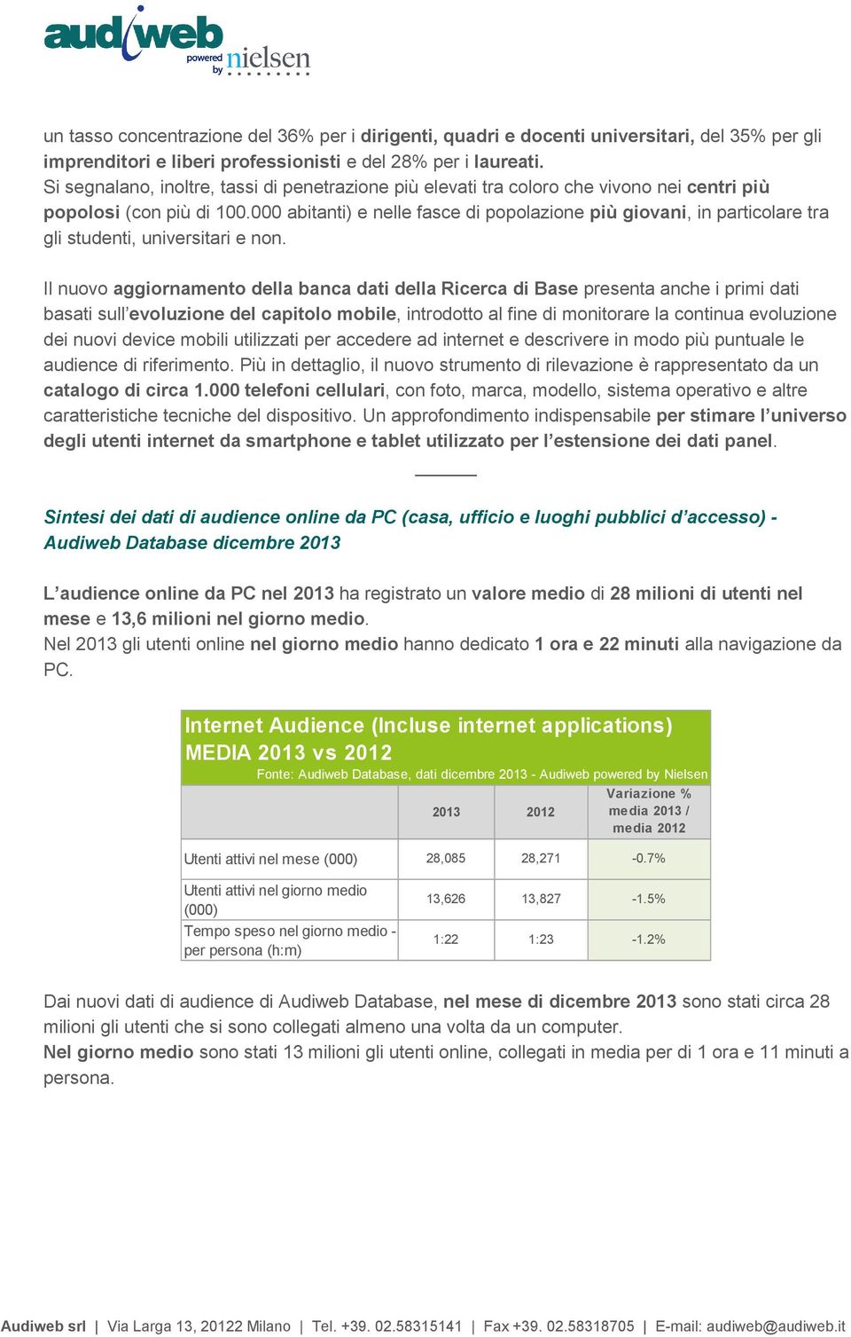 000 abitanti) e nelle fasce di popolazione più giovani, in particolare tra gli studenti, universitari e non.