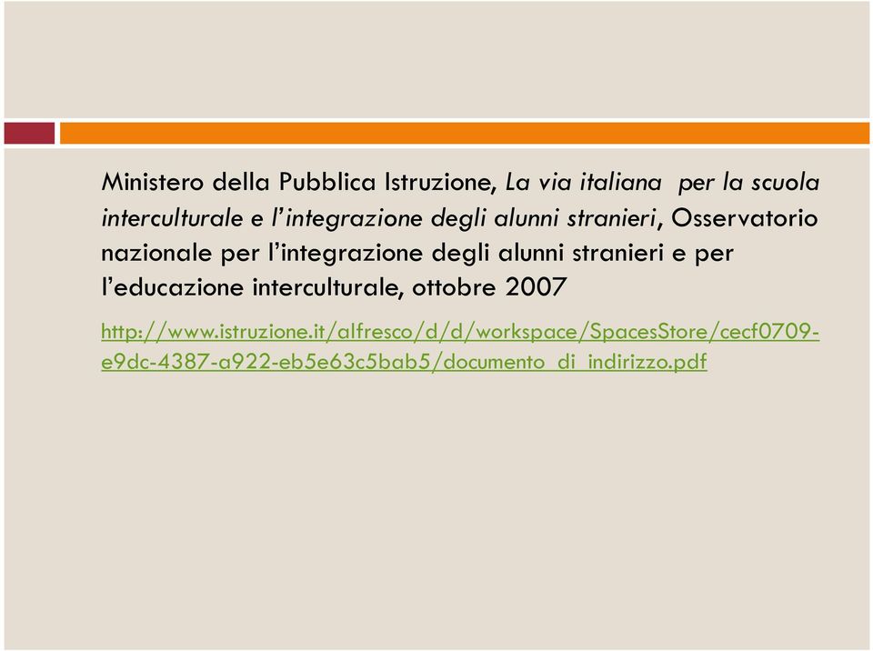 alunni stranieri e per l educazione interculturale, ottobre 2007 http://www.istruzione.