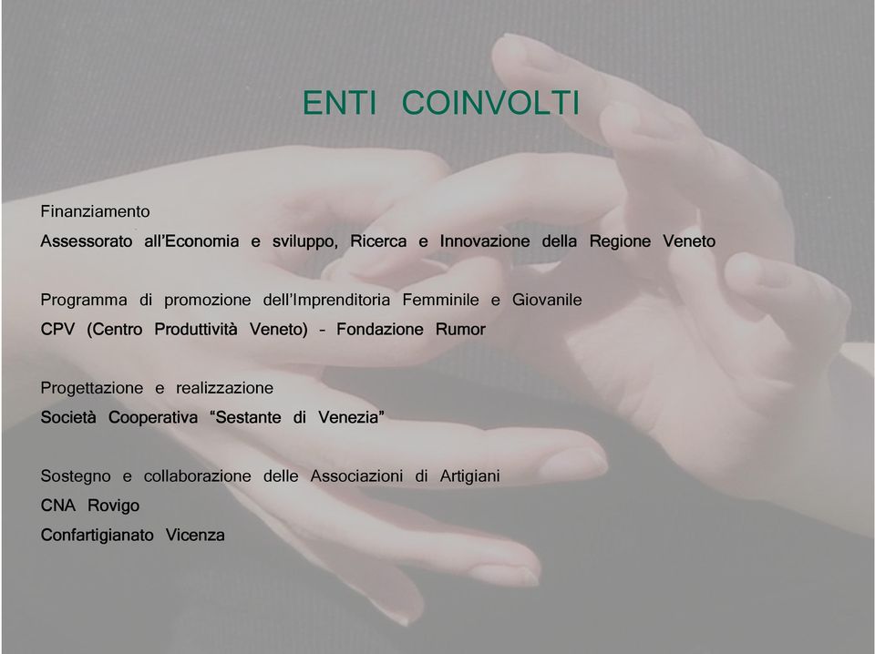 Produttività Veneto) Fondazione Rumor Progettazione e realizzazione Società Cooperativa Sestante