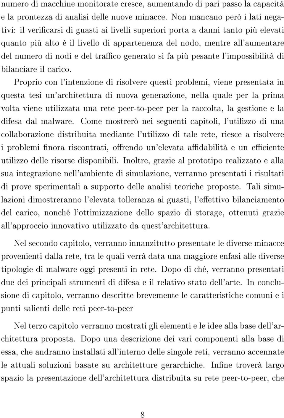 nodi e del traco generato si fa più pesante l'impossibilità di bilanciare il carico.