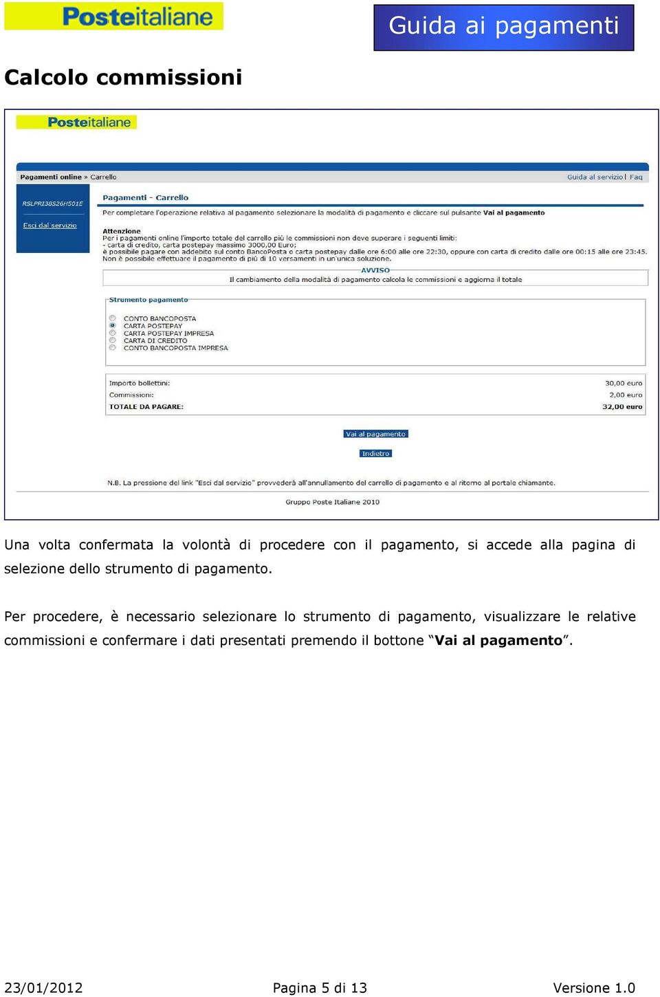 Per procedere, è necessario selezionare lo strumento di pagamento, visualizzare le