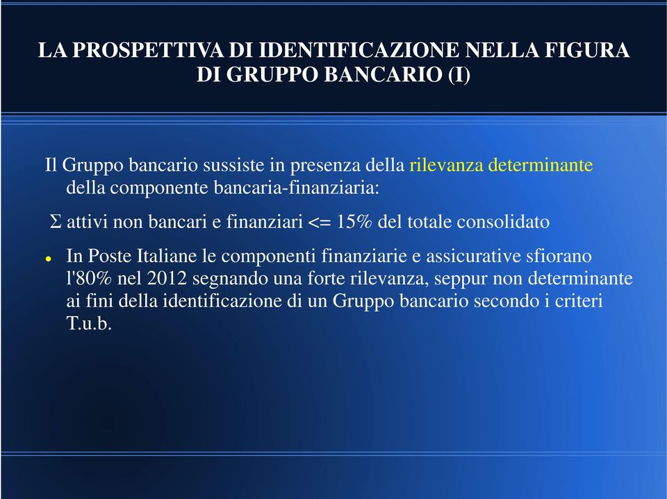 totale consolidato In Poste Italiane le componenti finanziarie e assicurative sfiorano l'80% nel 2012 segnando