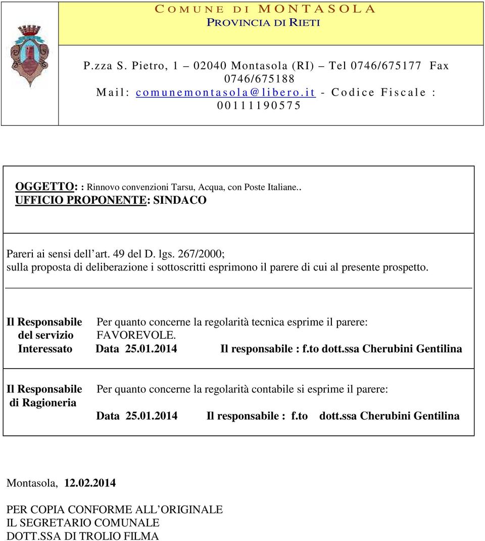 267/2000; sulla proposta di deliberazione i sottoscritti esprimono il parere di cui al presente prospetto.