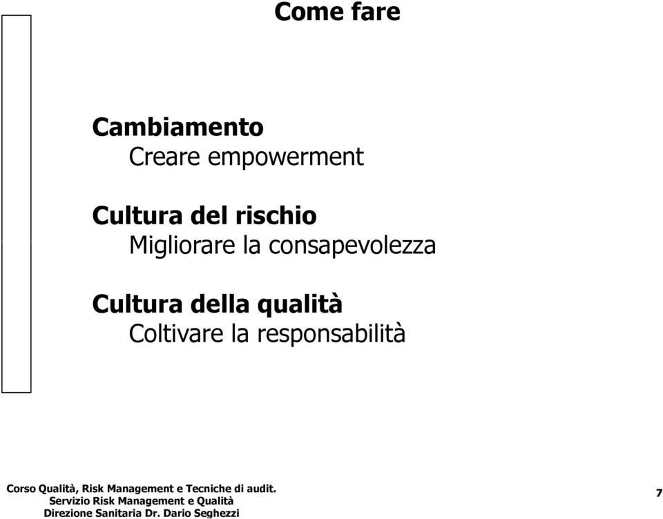 Migliorare la consapevolezza