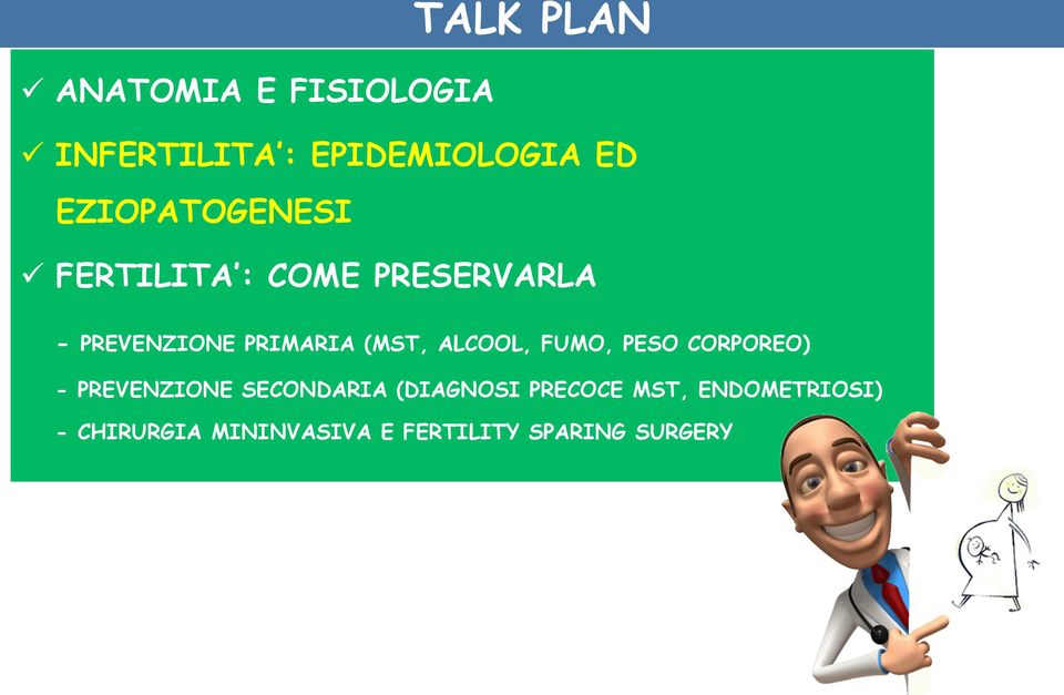 (MST, ALCOOL, FUMO, PESO CORPOREO) - PREVENZIONE SECONDARIA (DIAGNOSI