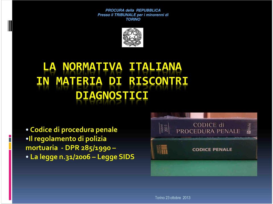 RISCONTRI DIAGNOSTICI Codice di procedura penale Il