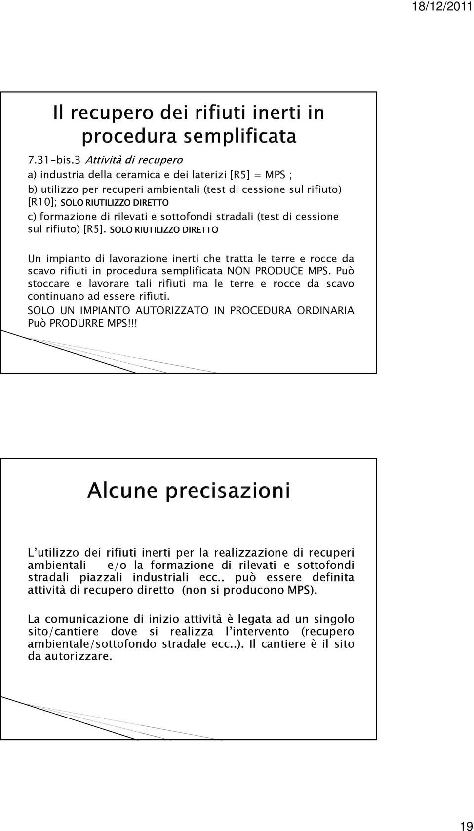 rilevati e sottofondi stradali (test di cessione sul rifiuto) [R5].