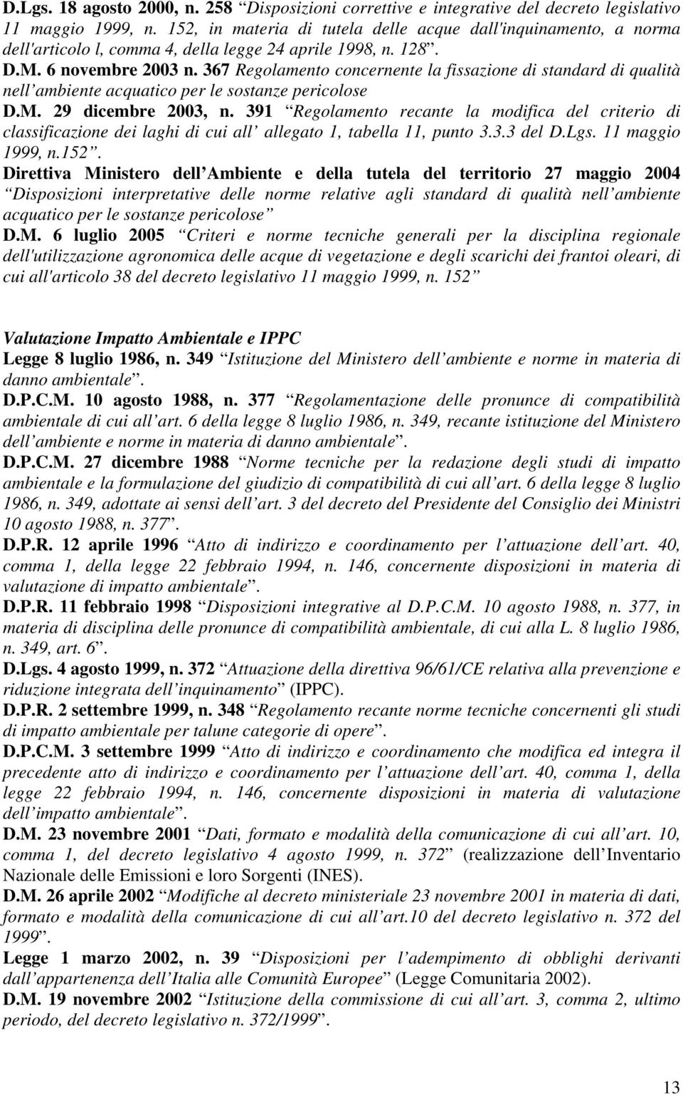 367 Regolamento concernente la fissazione di standard di qualità nell ambiente acquatico per le sostanze pericolose D.M. 29 dicembre 2003, n.