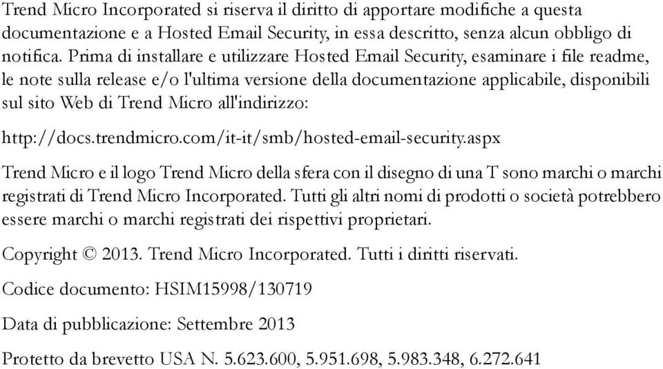 all'indirizzo: http://docs.trendmicro.com/it-it/smb/hosted-email-security.