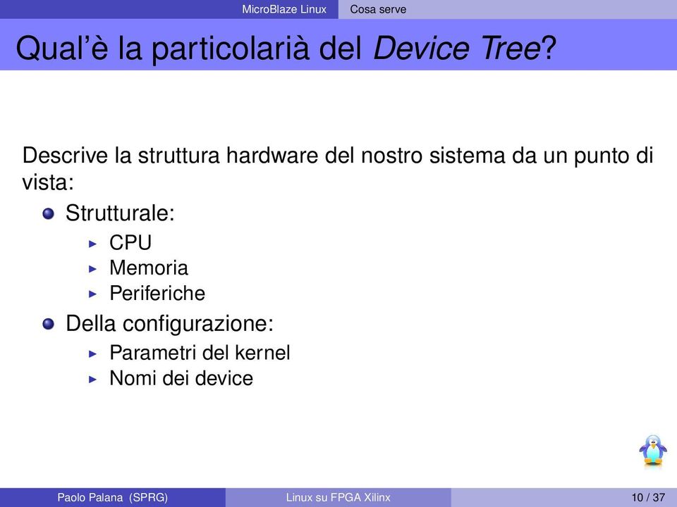 vista: Strutturale: CPU Memoria Periferiche Della configurazione: