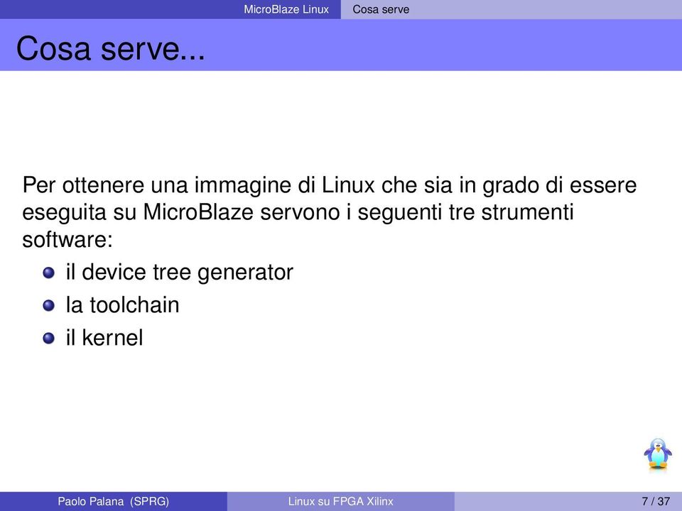 eseguita su MicroBlaze servono i seguenti tre strumenti software: