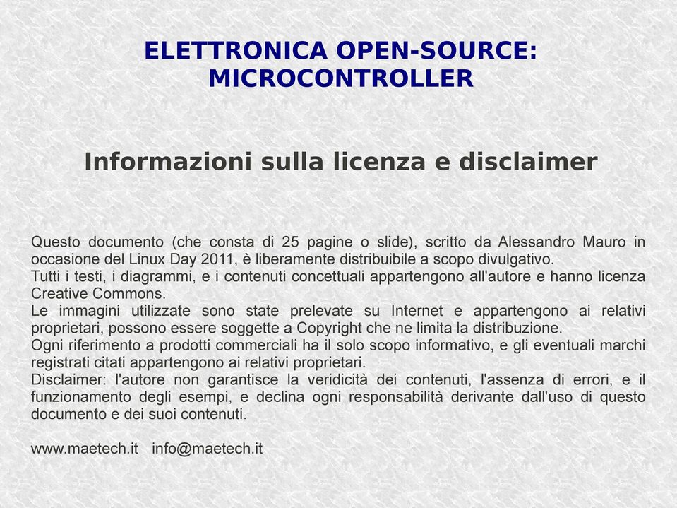 Le immagini utilizzate sono state prelevate su Internet e appartengono ai relativi proprietari, possono essere soggette a Copyright che ne limita la distribuzione.