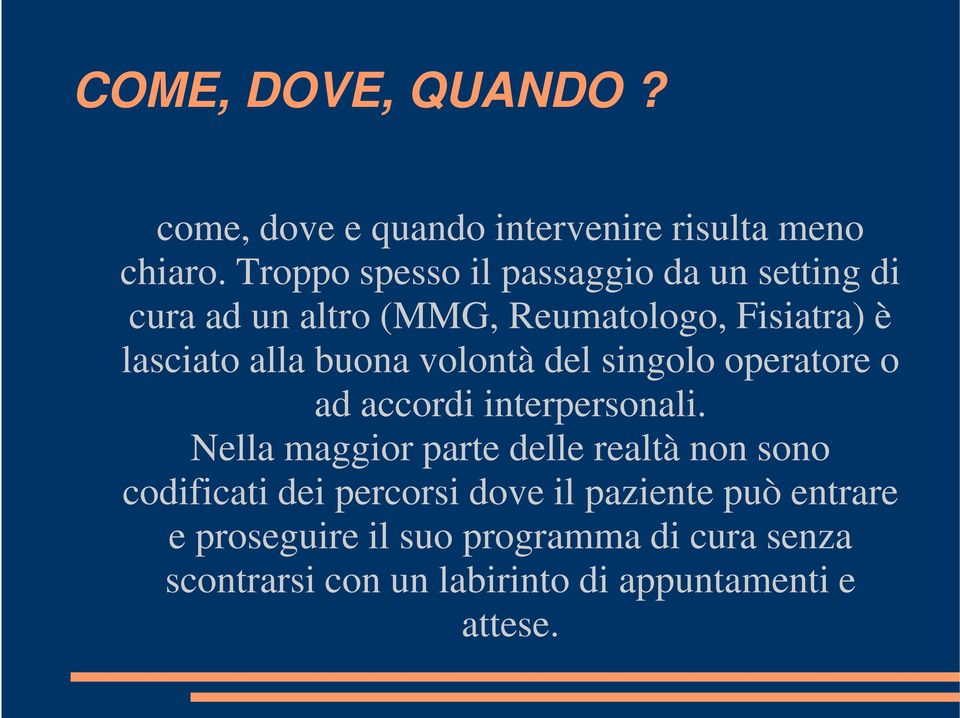 buona volontà del singolo operatore o ad accordi interpersonali.