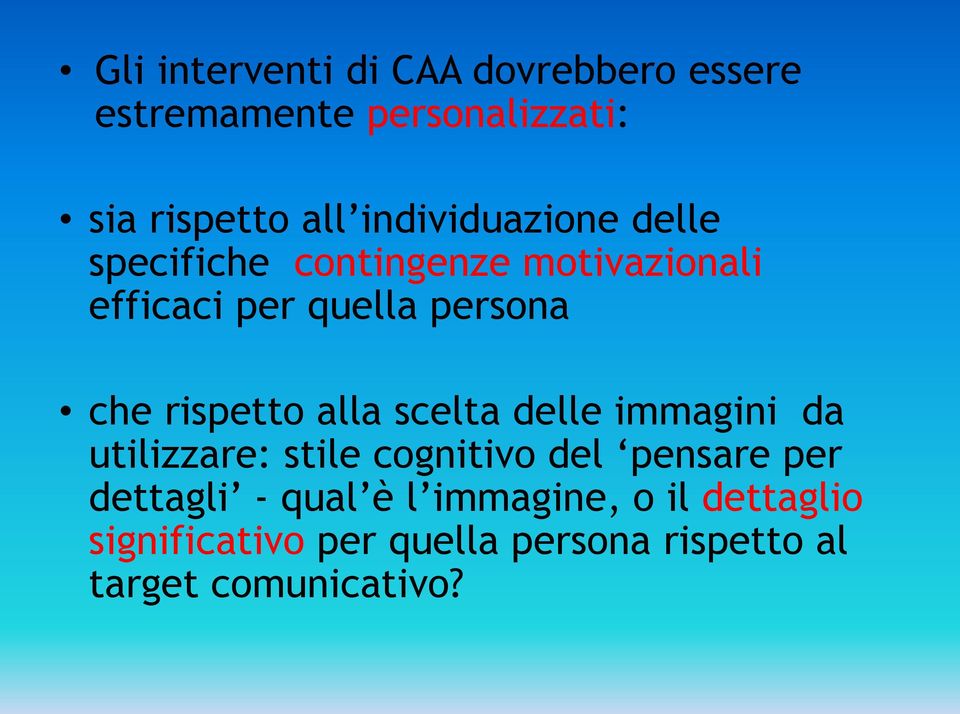 rispetto alla scelta delle immagini da utilizzare: stile cognitivo del pensare per dettagli