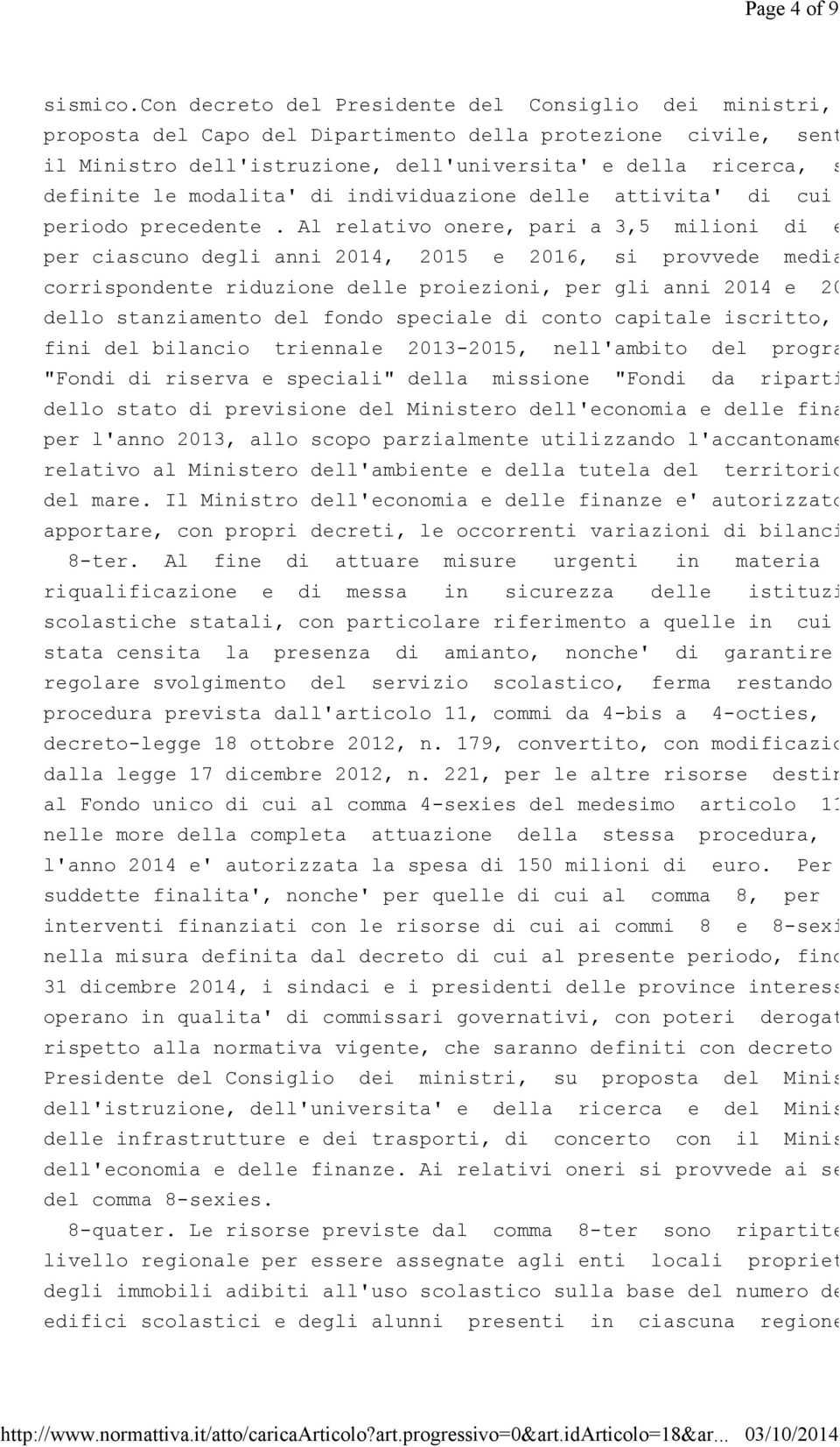 definite le modalita' di individuazione delle attivita' di cui al periodo precedente.