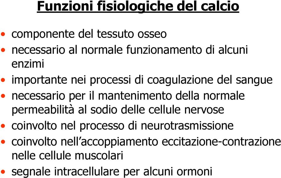 normale permeabilità al sodio delle cellule nervose coinvolto nel processo di neurotrasmissione