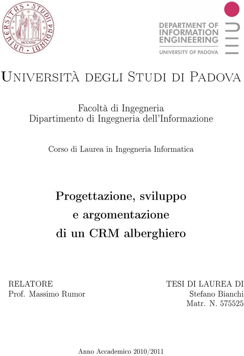 Progettazione, sviluppo e argomentazione di un CRM alberghiero RELATORE Prof.