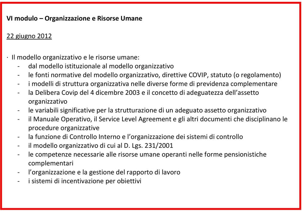 adeguatezza dell assetto organizzativo - le variabili significative per la strutturazione di un adeguato assetto organizzativo - il Manuale Operativo, il Service Level Agreement e gli altri documenti