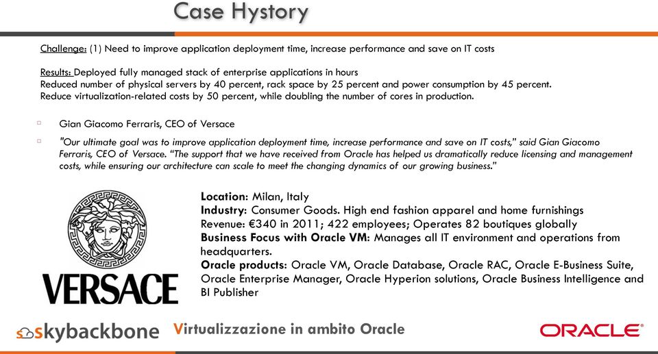 Reduce virtualization-related costs by 50 percent, while doubling the number of cores in production.