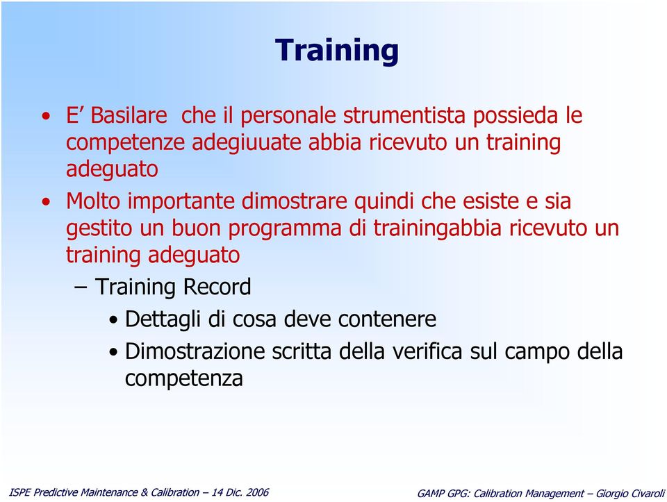 gestito un buon programma di trainingabbia ricevuto un training adeguato Training Record