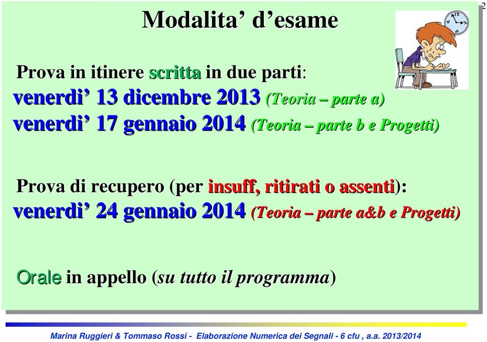 Progetti) Prova di di recupero (per insuff, ritirati o assenti): venerdi 24