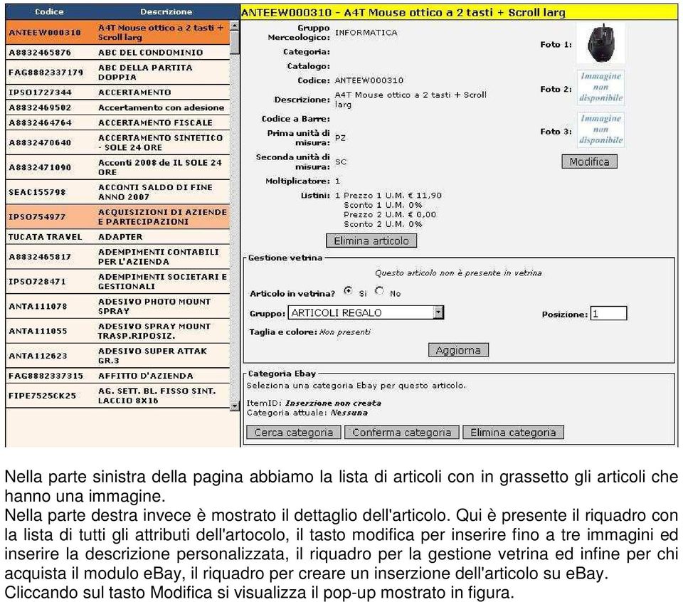 Qui è presente il riquadro con la lista di tutti gli attributi dell'artocolo, il tasto modifica per inserire fino a tre immagini ed inserire