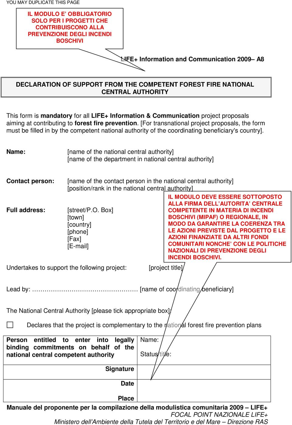 [For transnational project proposals, the form must be filled in by the competent national authority of the coordinating beneficiary's country].