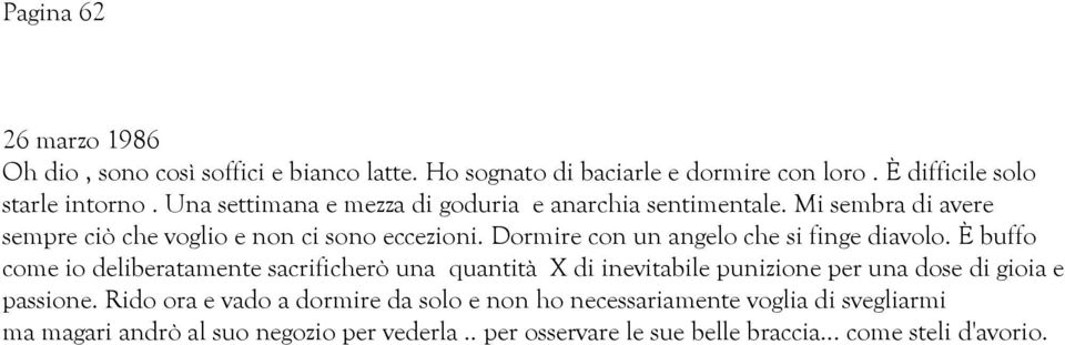 Dormire con un angelo che si finge diavolo.