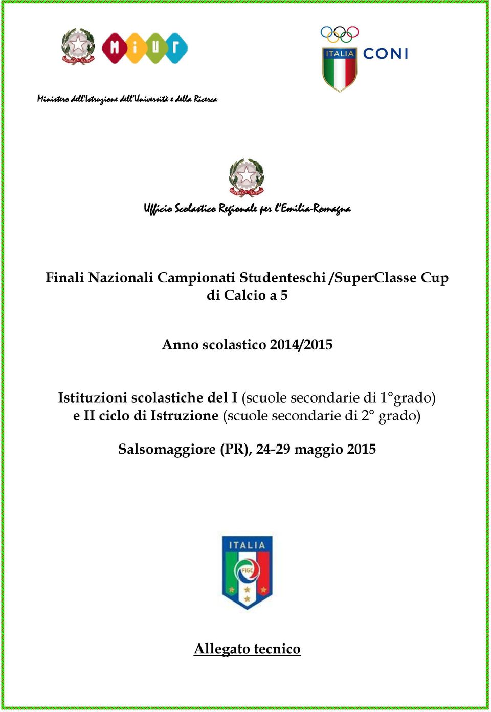 scolastico 2014/2015 Istituzioni scolastiche del I (scuole secondarie di 1 grado) e II ciclo